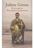 Julien Green - Souvenirs des jours heureux