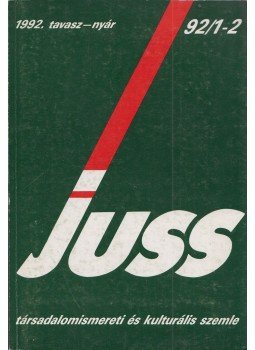 Szoboszlai Zsolt (szerk.) - Juss 1992. tavasz-nyár Szoboszlai Zsolt (szerk.) - Juss 1992. tavasz-nyár, Hódmezővásárhely 1992 antikvár könyv