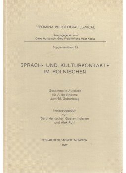 A. de Vincenz, Hentschel, Gerd, Ineichen, Gustav, Pohl, Alek - Sprach- und Kulturkontakte im Polnischen A. de Vincenz, Hentschel, Gerd, Ineichen, Gustav, Pohl, Alek - Sprach- und Kulturkontakte im Polnischen, München 1987 antikvár könyv