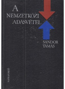 Sándor Tamás - A nemzetközi adásvétel Sándor Tamás - A nemzetközi adásvétel, Budapest 1990 antikvár könyv