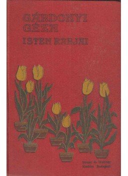 Gárdonyi Géza - Isten rabjai Gárdonyi Géza - Isten rabjai, Budapest 1908 antikvár könyv