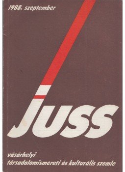 Szoboszlai Zsolt (szerk.) - Juss 1988. szeptember Szoboszlai Zsolt (szerk.) - Juss 1988. szeptember, Hódmezővásárhely 1988 antikvár könyv