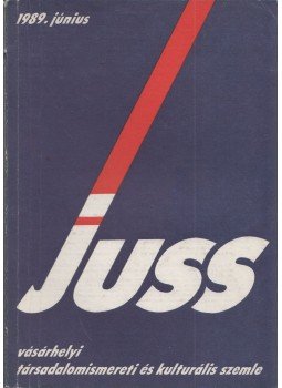 Szoboszlai Zsolt (szerk.) - Juss 1989. június Szoboszlai Zsolt (szerk.) - Juss 1989. június, Hódmezővásárhely 1989 antikvár könyv