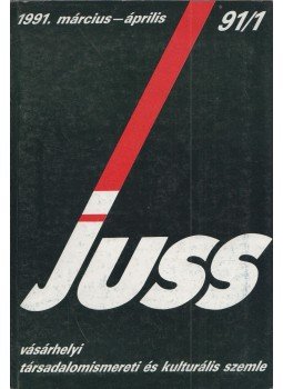 Szoboszlai Zsolt (szerk.) - Juss 1991. március-április Szoboszlai Zsolt (szerk.) - Juss 1991. március-április, Hódmezővásárhely 1991 antikvár könyv