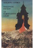 Moldova György - Magányos pavilon / Az elbocsátott légió