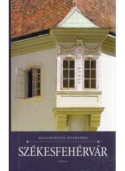 Entz Géza (szerk.) - Székesfehérvár Entz Géza (szerk.) - Székesfehérvár, Budapest 2009 antikvár könyv