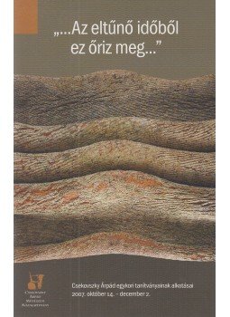 Albrecht Júlia - "... Az eltűnő időből ez őriz meg ..." Albrecht Júlia - "... Az eltűnő időből ez őriz meg ...", Budapest 2007 antikvár könyv