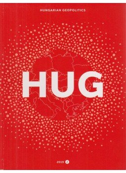 Csizmadia Norbert - HUG - Hungarian Geopolitics 2019/2. Csizmadia Norbert - HUG - Hungarian Geopolitics 2019/2., Budapest 2019 antikvár könyv