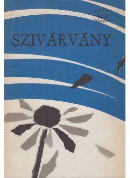 Szabó Ferenc - Szivárvány Szabó Ferenc - Szivárvány, Budapest 1964 antikvár könyv