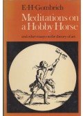 Ernst H. Gombrich - Meditations on  a Hobby Horse and other essays on the theory of art