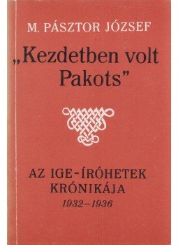 M. Pásztor József - Kezdetben volt Pakots M. Pásztor József - Kezdetben volt Pakots, Budapest 1984 antikvár könyv