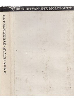 Simon István - Gyümölcsoltó Simon István - Gyümölcsoltó, Budapest 1964 antikvár könyv
