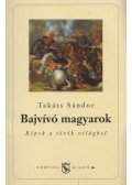 Takáts Sándor - Bajvívó magyarok