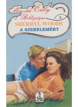 Woods, Sherryl - A szerelemért Woods, Sherryl - A szerelemért, Budapest 1993 antikvár könyv