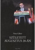 Vona Gábor - Született ​augusztus 20-án
