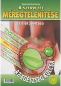 Horáková, Katarína - A szervezet méregtelenítése az élet javítása