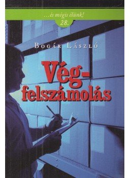 Bogár László - Végfelszámolás Bogár László - Végfelszámolás, Budapest 2019 antikvár könyv