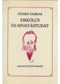 József Farkas - Erkölcs és hivatástudat (dedikált)