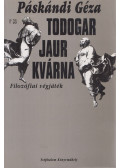Páskándi Géza - Todogar jaur kvárna