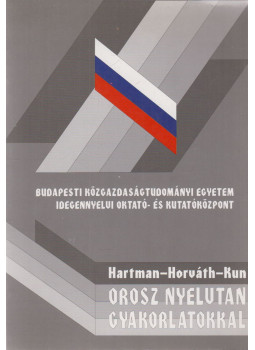 Hartman Lászlóné, Horváth Istvánné, Dr. Kun László - Orosz nyelvtan gyakorlatokkal Hartman Lászlóné, Horváth Istvánné, Dr. Kun László - Orosz nyelvtan gyakorlatokkal, Budapest 1994 antikvár könyv