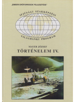 Mayer József - Történelem IV. Mayer József - Történelem IV., Budapest 2002 antikvár könyv