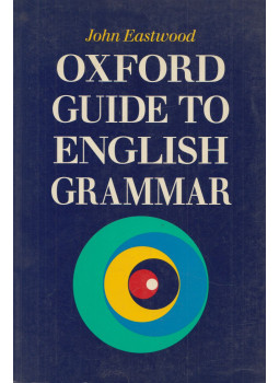 Eastwood, John - Oxford Guide to English Grammar Eastwood, John - Oxford Guide to English Grammar, Oxford 1994 antikvár könyv