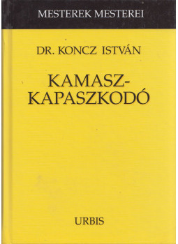 Koncz István - Kamaszkapaszkodó Koncz István - Kamaszkapaszkodó, Budapest 2005 antikvár könyv