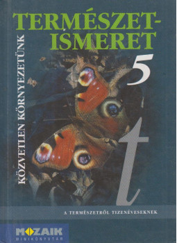 Halász Tibor, Jámbor Gyuláné, Vizvári Albertné - Természetismeret 5 Halász Tibor, Jámbor Gyuláné, Vizvári Albertné - Természetismeret 5, Szeged 2008 antikvár könyv