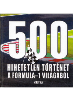 Simon István - 500 hihetetlen történet a Formula-1 világából Simon István - 500 hihetetlen történet a Formula-1 világából, Budapest 2011 antikvár könyv