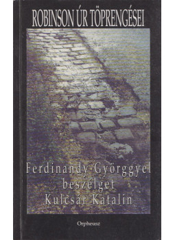 Kulcsár Katalin - Robinson úr töprengései (dedikált) Kulcsár Katalin - Robinson úr töprengései (dedikált), null 2004 antikvár könyv