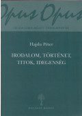 Hajdu Péter - Irodalom, történet, titok, idegenség (dedikált)