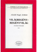 Abádi Nagy Zoltán - Világregény - regényvilág (dedikált)