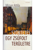 Mizser Attila - Szöktetés egy zsúfolt területre (dedikált)