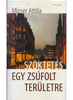Mizser Attila - Szöktetés egy zsúfolt területre (dedikált) Mizser Attila - Szöktetés egy zsúfolt területre (dedikált), Pozsony 2005 antikvár könyv