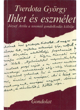 Tverdota György - Ihlet és eszmélet (dedikált) Tverdota György - Ihlet és eszmélet (dedikált), Budapest 1987 antikvár könyv