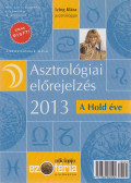 Izing Klára - Asztrológiai előrejelzés 2013 - A Hold éve