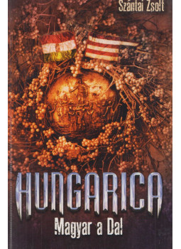 Szántai Zsolt - Hungarica - Magyar a Dal Szántai Zsolt - Hungarica - Magyar a Dal, null 2010 antikvár könyv
