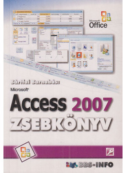 Bártfai Barnabás - Microsoft Access 2007 zsebkönyv Bártfai Barnabás - Microsoft Access 2007 zsebkönyv, Budapest 2007 antikvár könyv