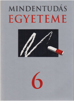 Szilágyi Zsuzsa (szerk.), Hitseker Mária (szerk.), Több szerzős - Mindentudás Egyeteme 6 Szilágyi Zsuzsa (szerk.), Hitseker Mária (szerk.), Több szerzős - Mindentudás Egyeteme 6, Budapest 2006 antikvár könyv