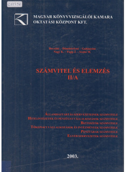 Borzáné Botka Erika, Dömötörfy Józsefné, Gubányi Lászlóné, Nagy Katalin, Papp Julianna, Szabó Mária, Dudás Jánosné - Számvitel és elemzés II/A Borzáné Botka Erika, Dömötörfy Józsefné, Gubányi Lászlóné, Nagy Katalin, Papp Julianna, Szabó Mária, Dudás Jánosné - Számvitel és elemzés II/A, Budapest 2003 antikvár könyv