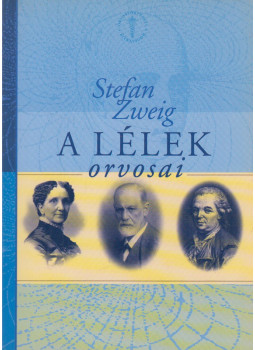 Zweig, Stefan - A lélek orvosai Zweig, Stefan - A lélek orvosai, Budapest 2006 antikvár könyv
