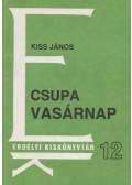 Kiss János - Csupa vasárnap
