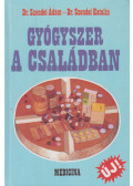 Dr. Szendei Ádám,Dr. Szendei Katalin - Gyógyszer a családban
