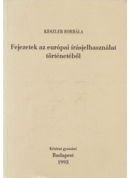 Keszler Borbála - Fejezetek az európai írásjelhasználat történetéből Keszler Borbála - Fejezetek az európai írásjelhasználat történetéből, Budapest 1993 antikvár könyv