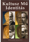 Kalla Zsuzsa ,Takáts József,Tverdota György - Kultusz, mű, identitás