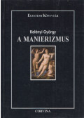 Kelényi György - A manierizmus