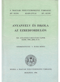 V. Raisz Rózsa - Anyanyelv és iskola az ezredfordulón V. Raisz Rózsa - Anyanyelv és iskola az ezredfordulón, Budapest 1996 antikvár könyv