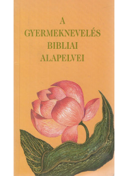 E.G. White - A gyermeknevelés bibliai alapelvei E.G. White - A gyermeknevelés bibliai alapelvei, Budapest 1996 antikvár könyv