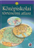 Papp-Váry Árpád,Farkas Zsolt,Foki Tamás,Hidas Gábor,Kereszty Péter,Kutassy Ilona (szerk.),Miklósi László,Neményi Istvánné,Péczi Ernőné,Suara Róbert - Középiskolai történelmi atlasz