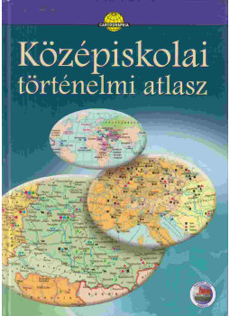 Papp-Váry Árpád, Farkas Zsolt, Foki Tamás, Hidas Gábor, Kereszty Péter, Kutassy Ilona (szerk.), Miklósi László, Neményi Istvánné, Péczi Ernőné, Suara Róbert - Középiskolai történelmi atlasz Papp-Váry Árpád, Farkas Zsolt, Foki Tamás, Hidas Gábor, Kereszty Péter, Kutassy Ilona (szerk.), Miklósi László, Neményi Istvánné, Péczi Ernőné, Suara Róbert - Középiskolai történelmi atlasz, Budapest 2007 antikvár könyv
